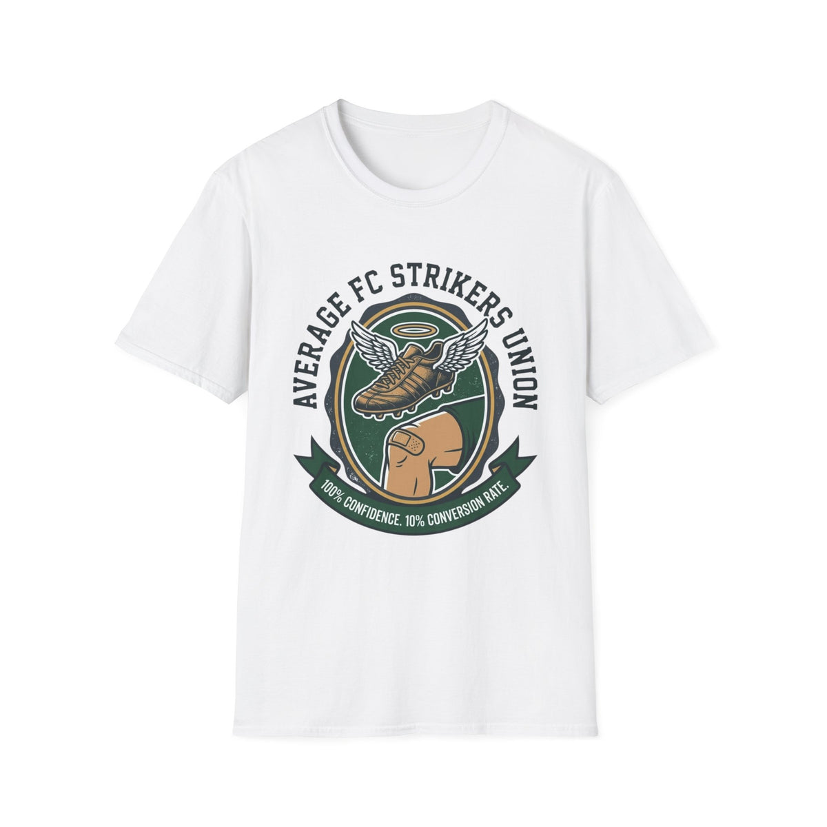 AVERAGE FC STRIKERS UNION 100% CONFIDENCE. 10% CONVERSION RATE T-Shirt