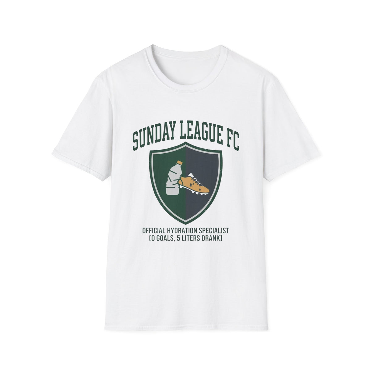SUNDAY LEAGUE FC  OFFICIAL HYDRATION SPECIALIST  (0 GOALS, 5 LITERS DRANK) T-Shirt
