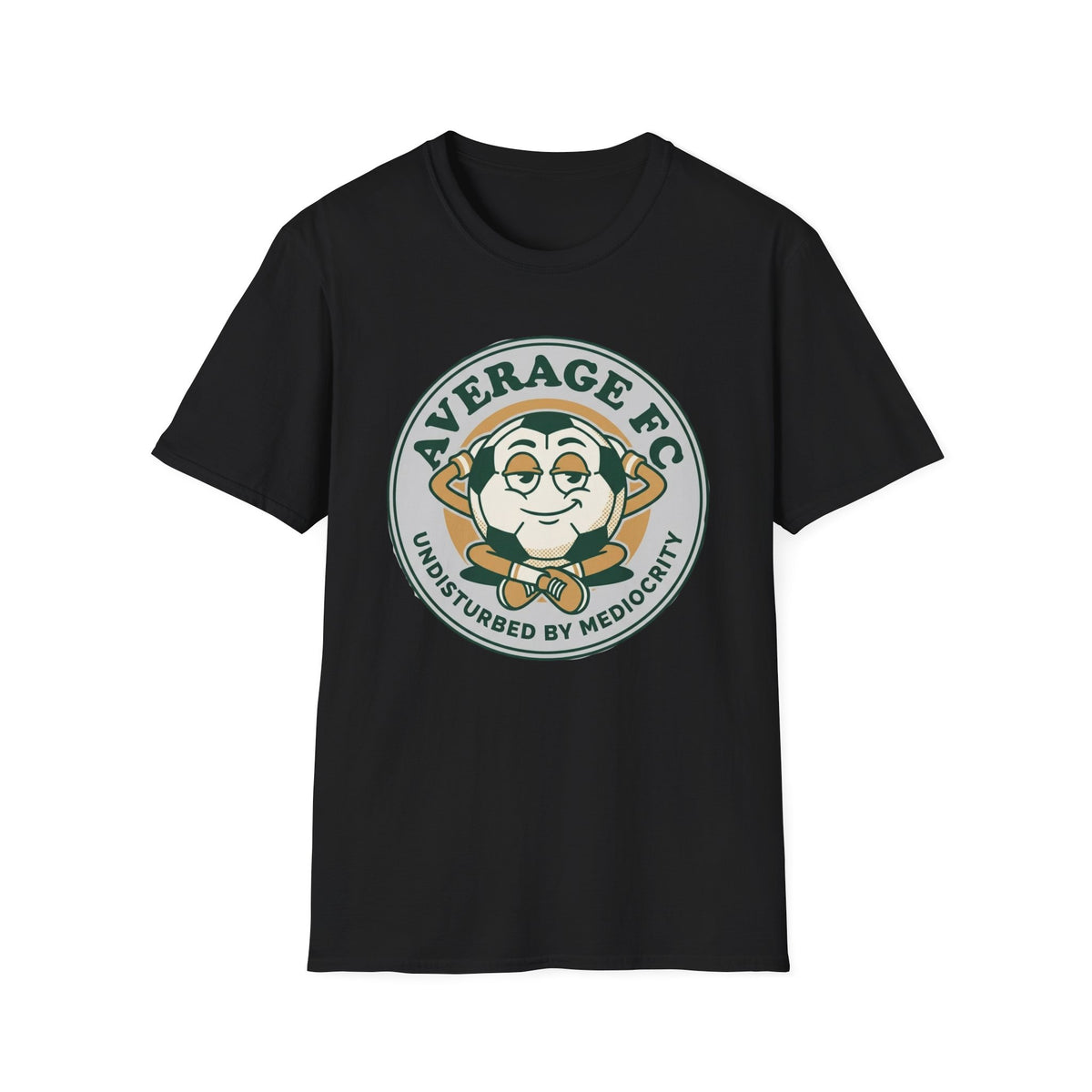 AVERAGE FC UNDISTURBED BY MEDIOCRITY - T-Shirt