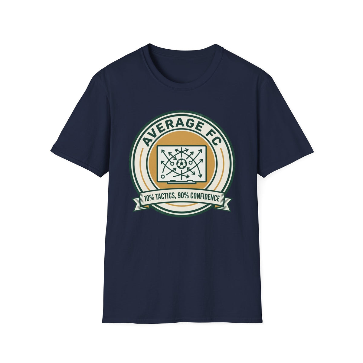AVERAGE FC  10% TACTICS, 90% CONFIDENCE T-Shirt