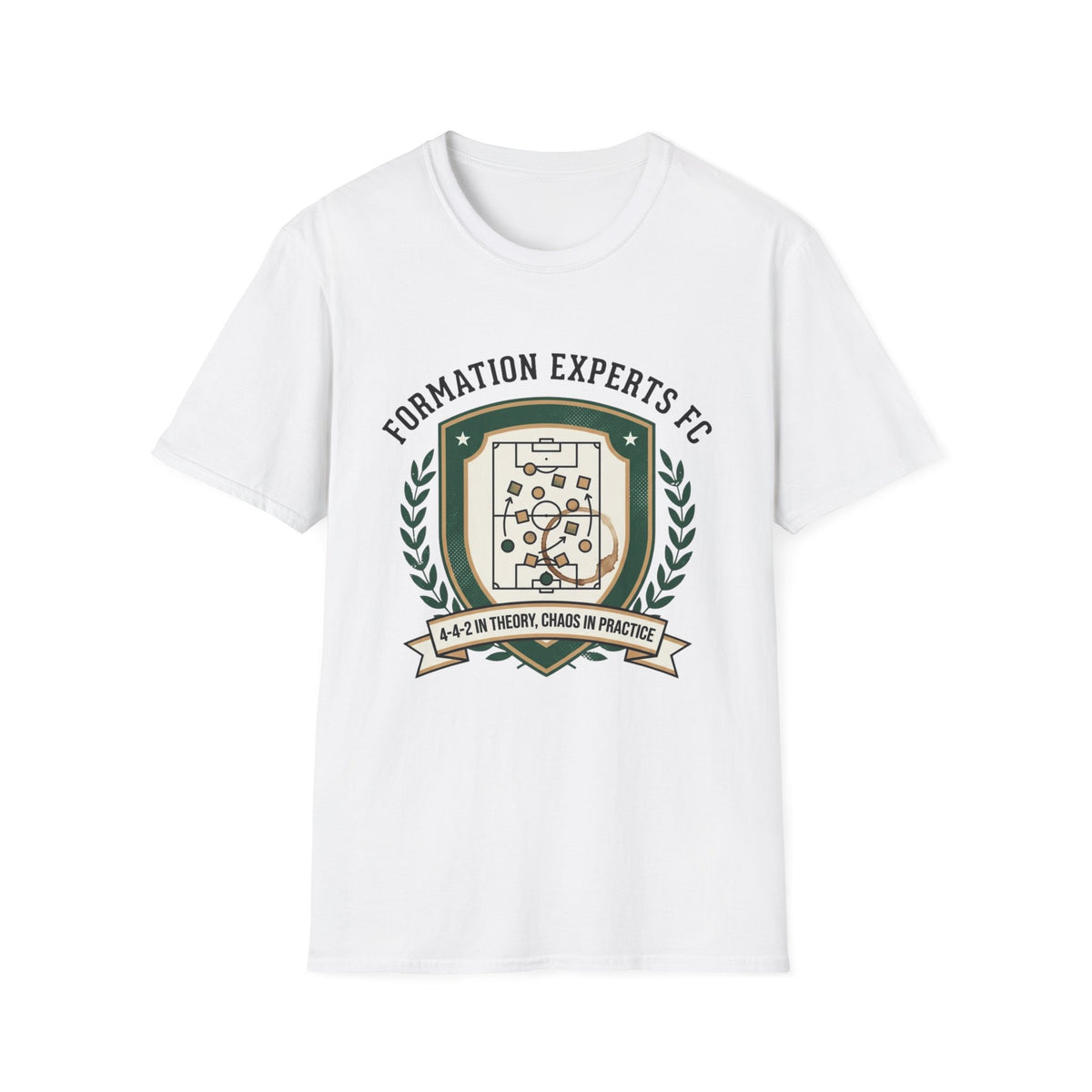 FORMATION EXPERTS FC   4-4-2 IN THEORY, CHAOS IN PRACTICE T-Shirt