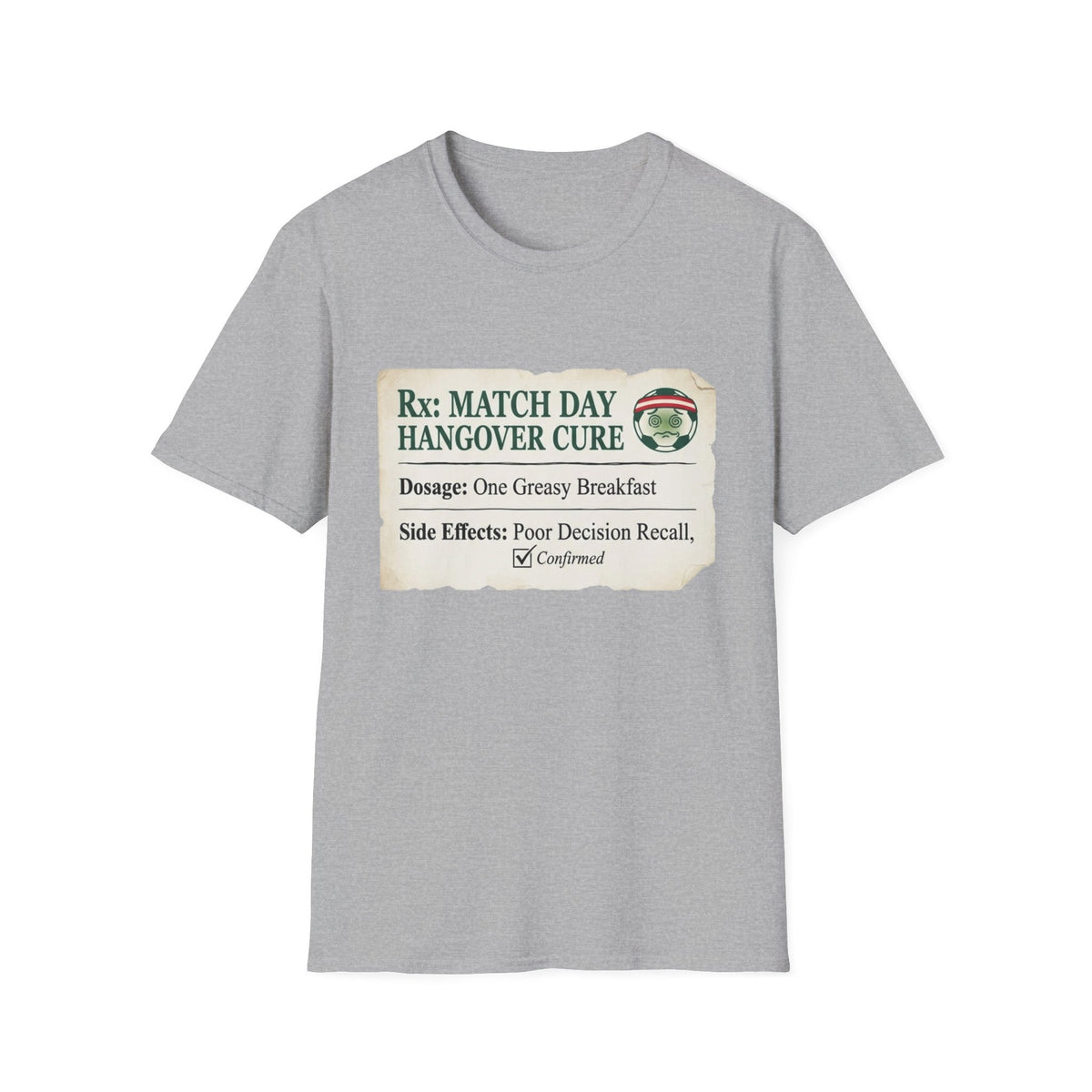 Rx_ MATCH DAY HANGOVER CURE T-Shirt