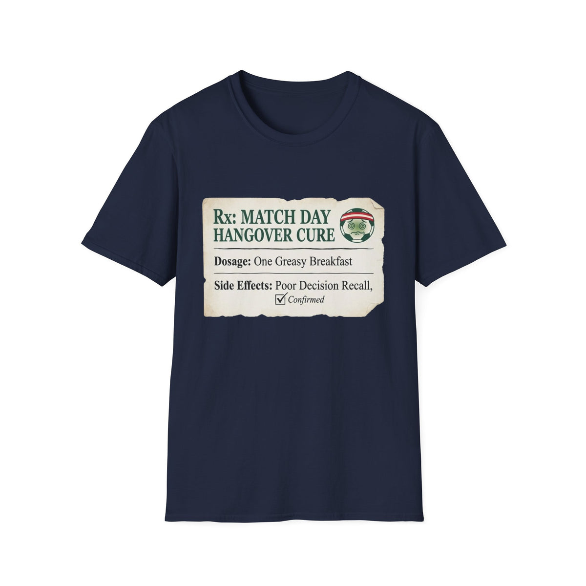 Rx_ MATCH DAY HANGOVER CURE T-Shirt