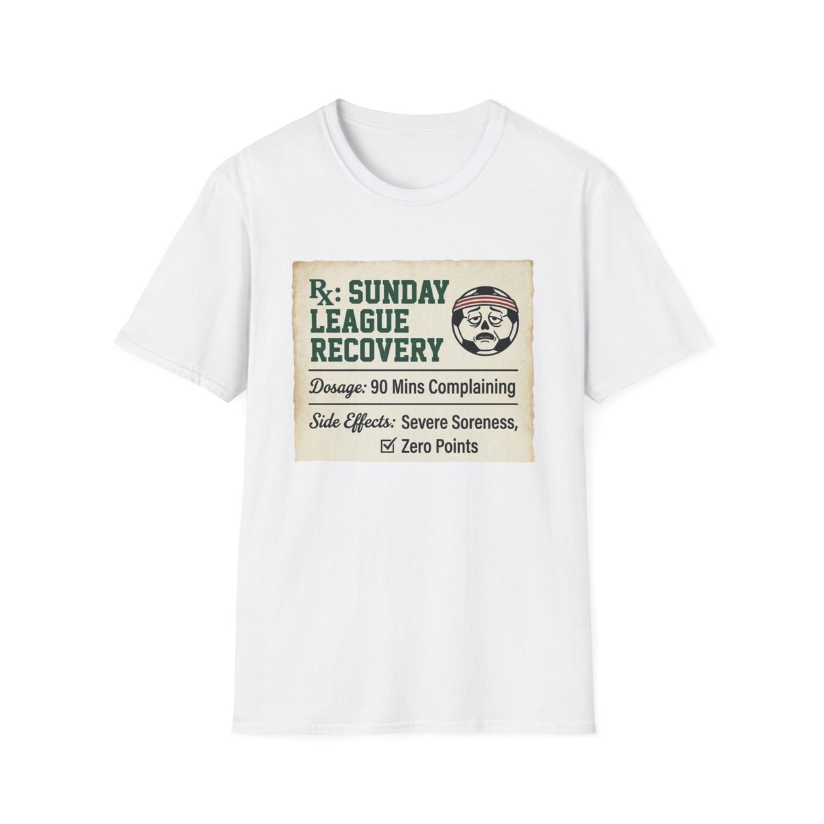 Rx_ SUNDAY LEAGUE RECOVERY Dosage_ 90 Mins Complaining v2 T-Shirt