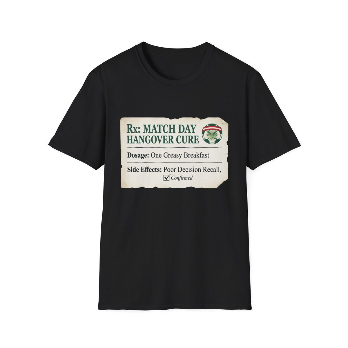 Rx_ MATCH DAY HANGOVER CURE T-Shirt
