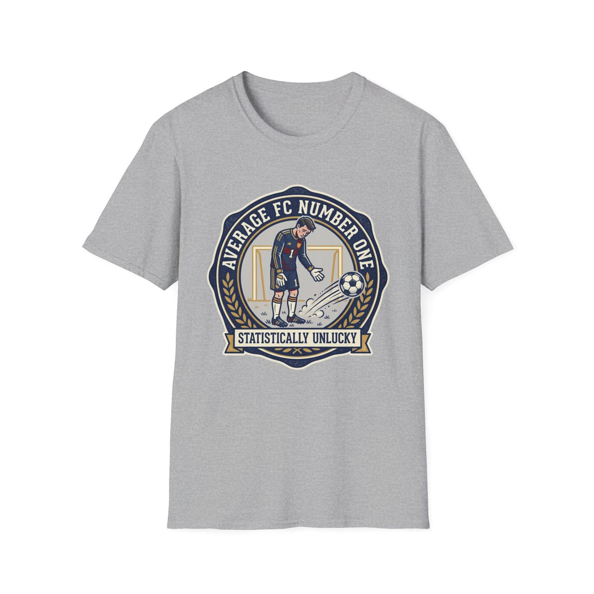 AVERAGE FC NUMBER ONE  STATISTICALLY UNLUCKY T-Shirt