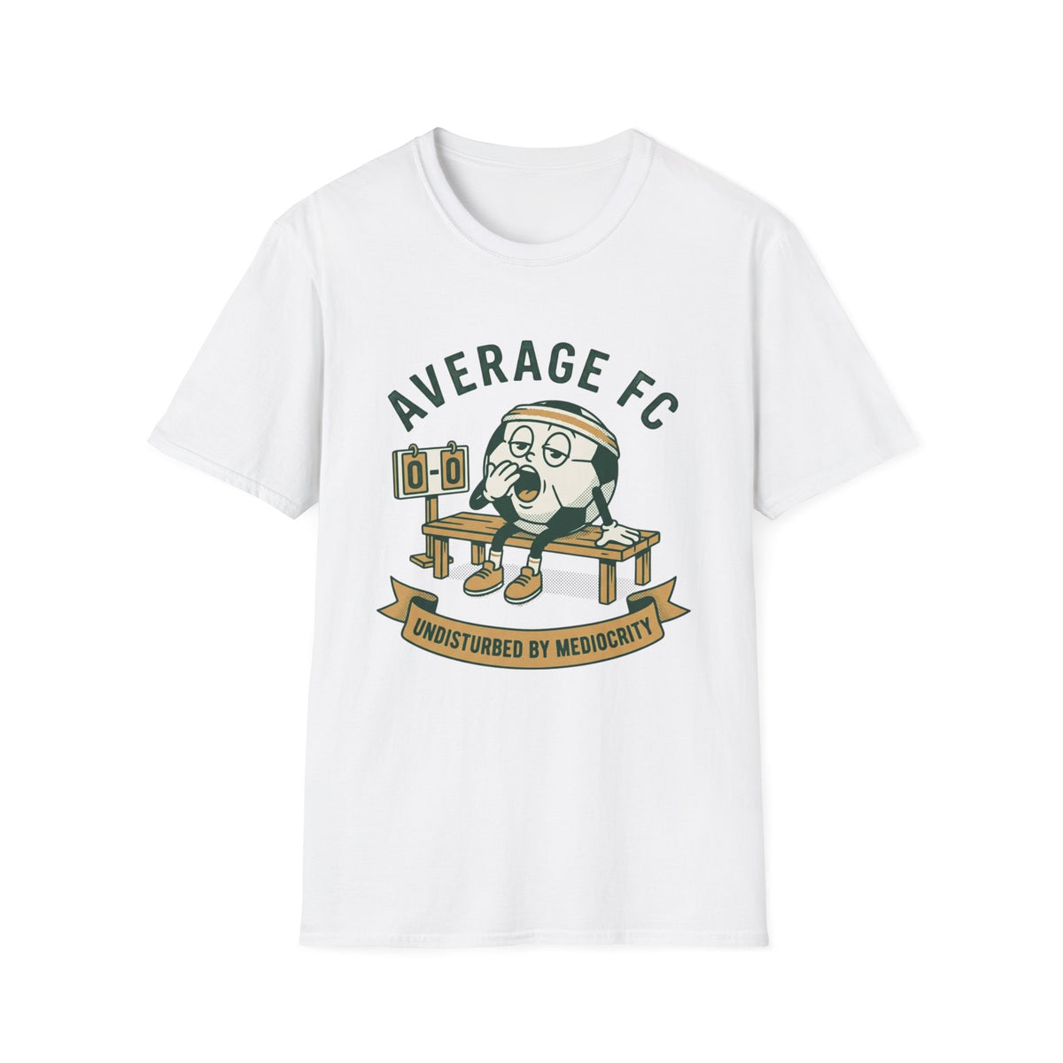 AVERAGE FC UNDISTURBED BY MEDIOCRITY T-Shirt