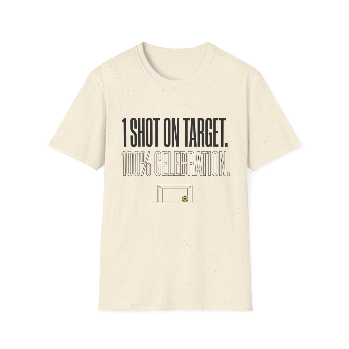 1 SHOT ON TARGET. 100% CELEBRATION T-Shirt