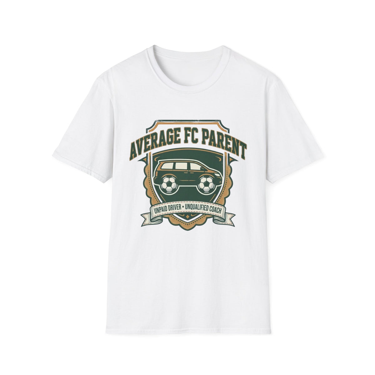 AVERAGE FC PARENT  UNPAID DRIVER • UNQUALIFIED COACH T-Shirt