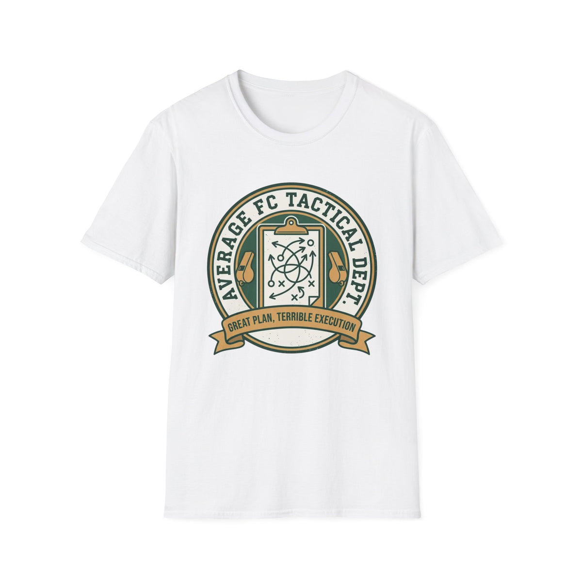 AVERAGE FC TACTICAL DEPT. GREAT PLAN, TERRIBLE EXECUTION T-Shirt