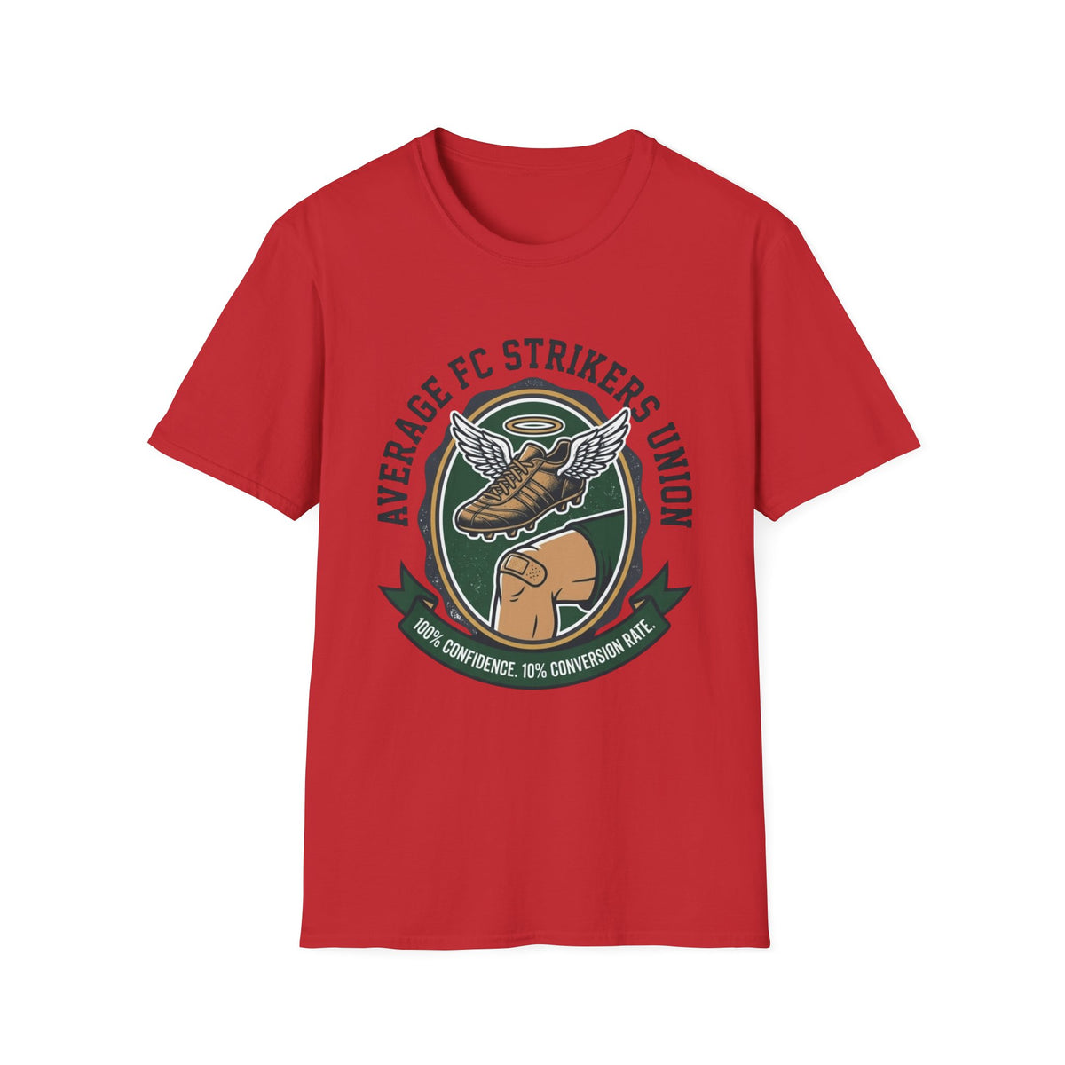 AVERAGE FC STRIKERS UNION 100% CONFIDENCE. 10% CONVERSION RATE T-Shirt