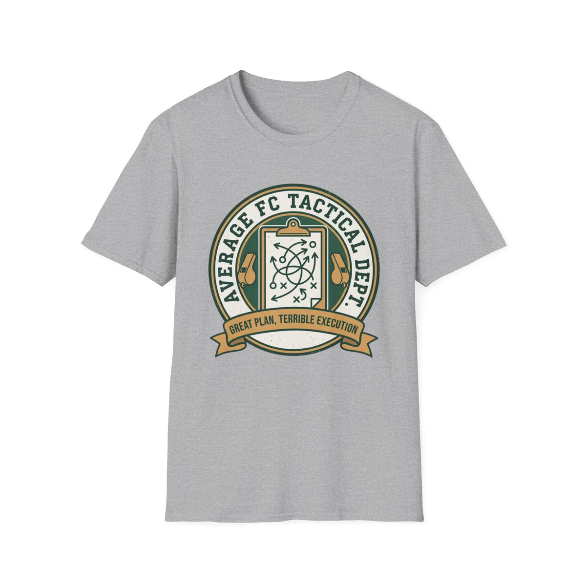 AVERAGE FC TACTICAL DEPT. GREAT PLAN, TERRIBLE EXECUTION T-Shirt