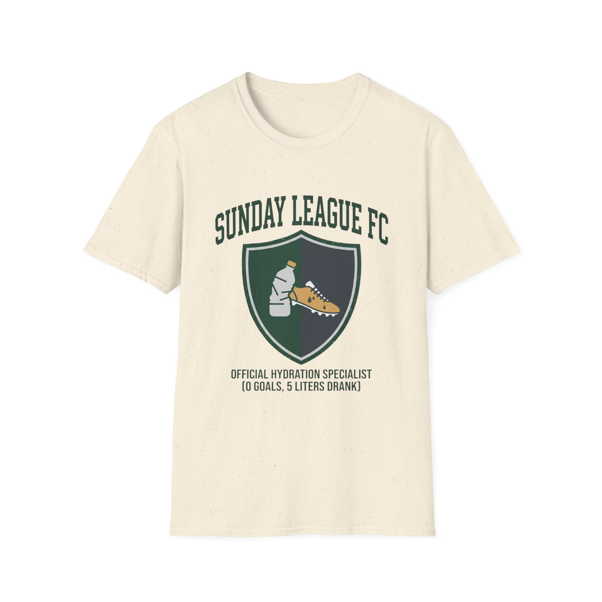 SUNDAY LEAGUE FC  OFFICIAL HYDRATION SPECIALIST  (0 GOALS, 5 LITERS DRANK) T-Shirt