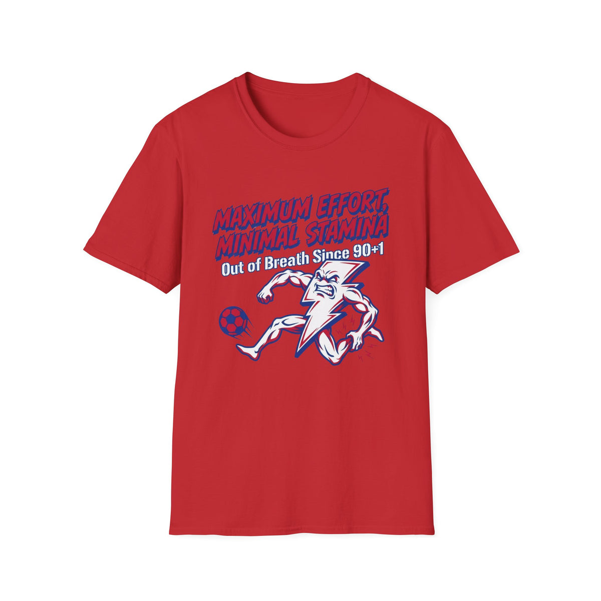 MAXIMUM EFFORT, MINIMAL STAMINA  Out of Breath Since 90+1 T-Shirt