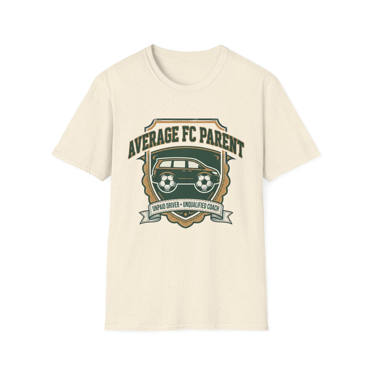 AVERAGE FC PARENT  UNPAID DRIVER • UNQUALIFIED COACH T-Shirt