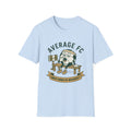 AVERAGE FC UNDISTURBED BY MEDIOCRITY T-Shirt