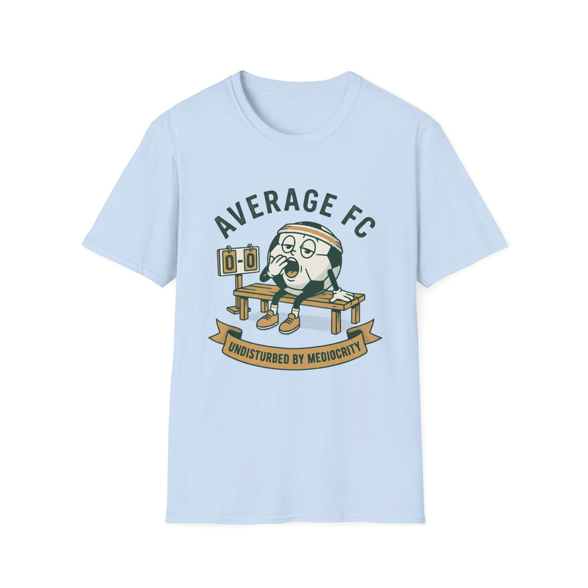 AVERAGE FC UNDISTURBED BY MEDIOCRITY T-Shirt
