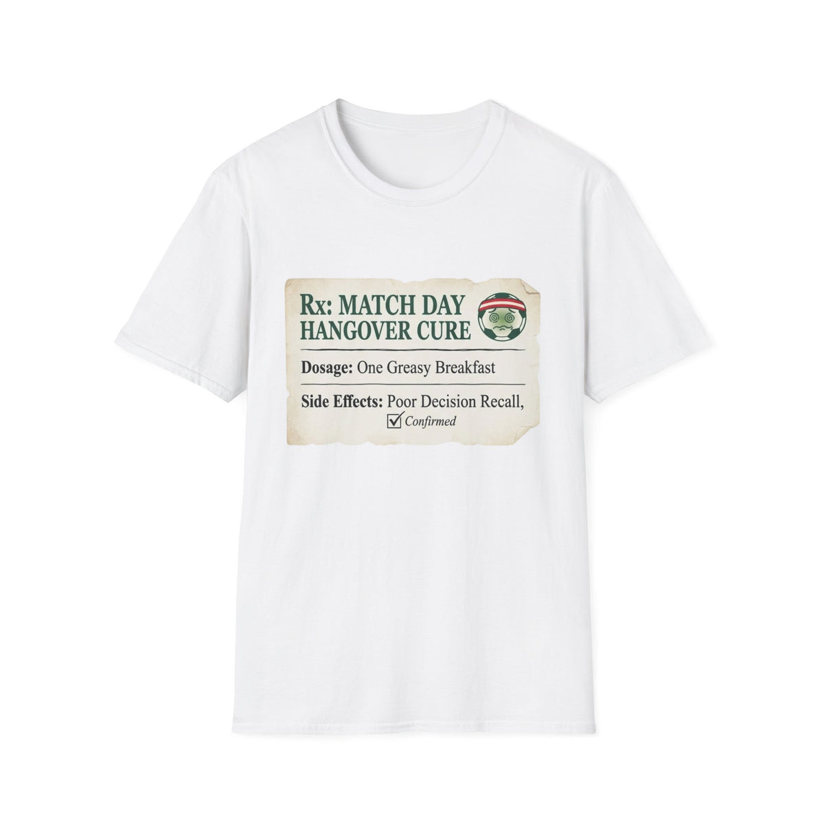 Rx_ MATCH DAY HANGOVER CURE T-Shirt
