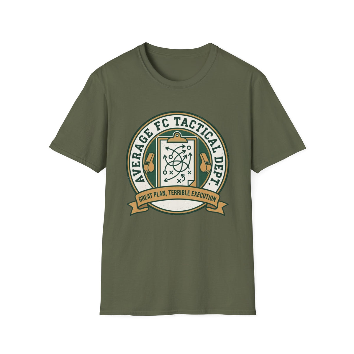 AVERAGE FC TACTICAL DEPT. GREAT PLAN, TERRIBLE EXECUTION T-Shirt