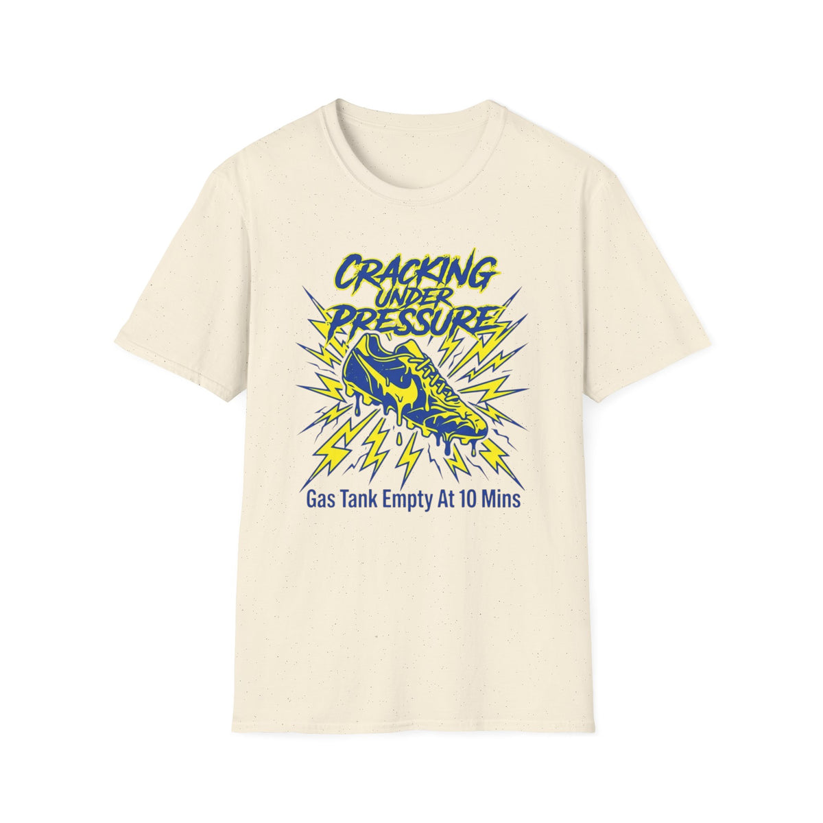 CRACKING UNDER PRESSURE Gas Tank Empty At 10 Mins T-Shirt