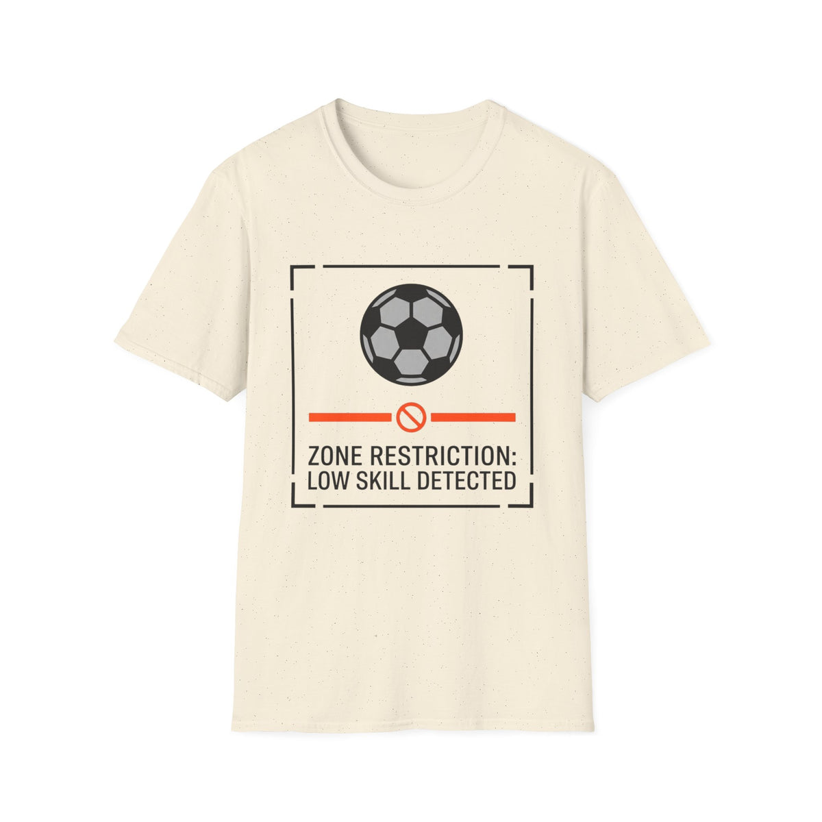 ZONE RESTRICTION_ LOW SKILL DETECTED T-Shirt