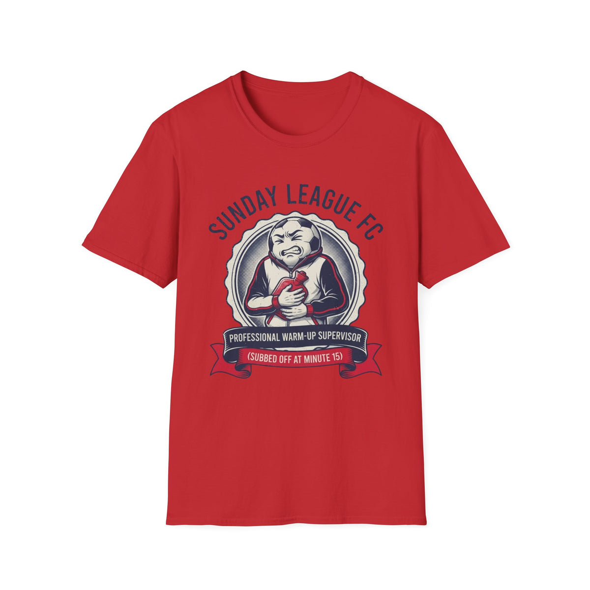 SUNDAY LEAGUE FC  PROFESSIONAL WARM-UP SUPERVISOR  (SUBBED OFF AT MINUTE 15) T-Shirt