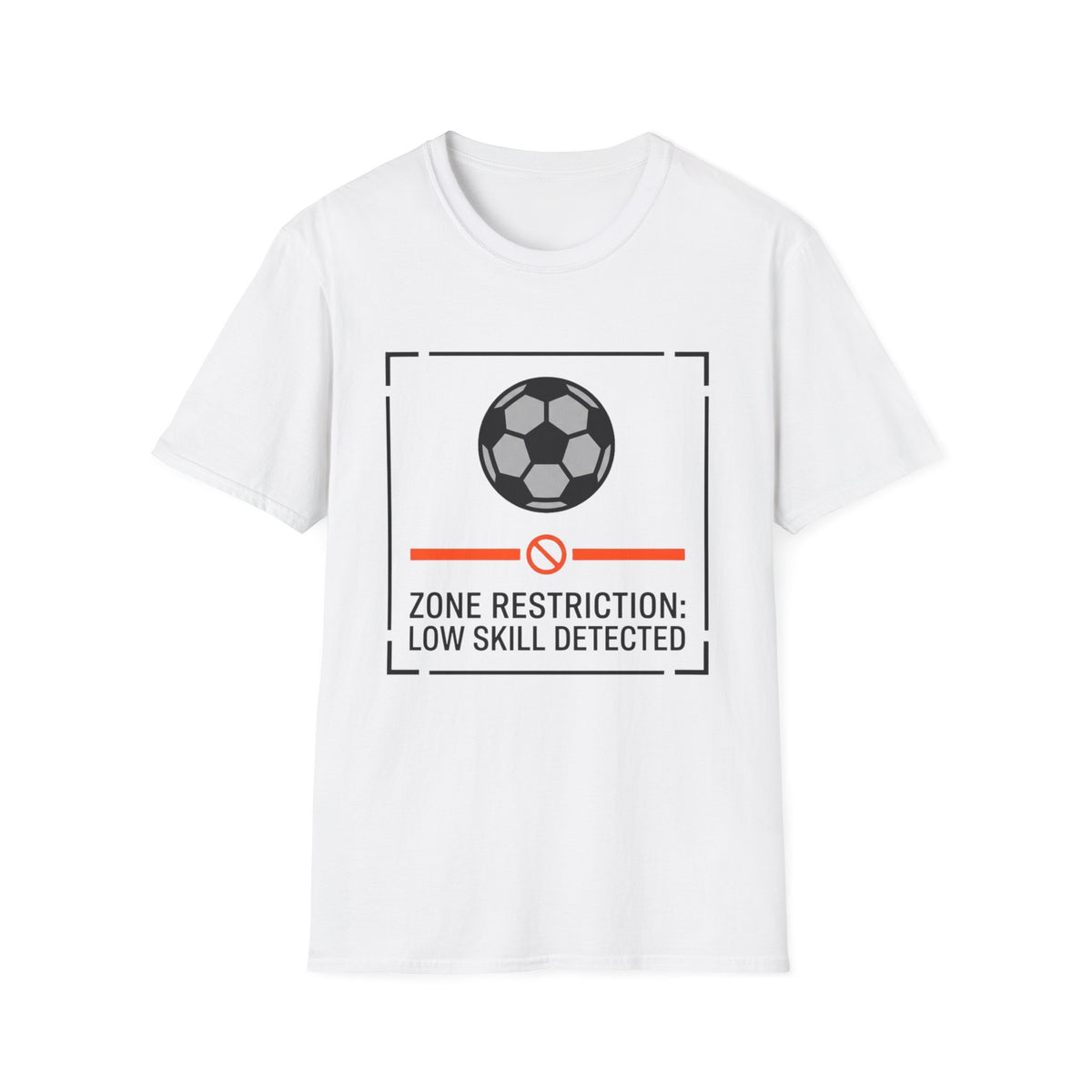 ZONE RESTRICTION_ LOW SKILL DETECTED T-Shirt