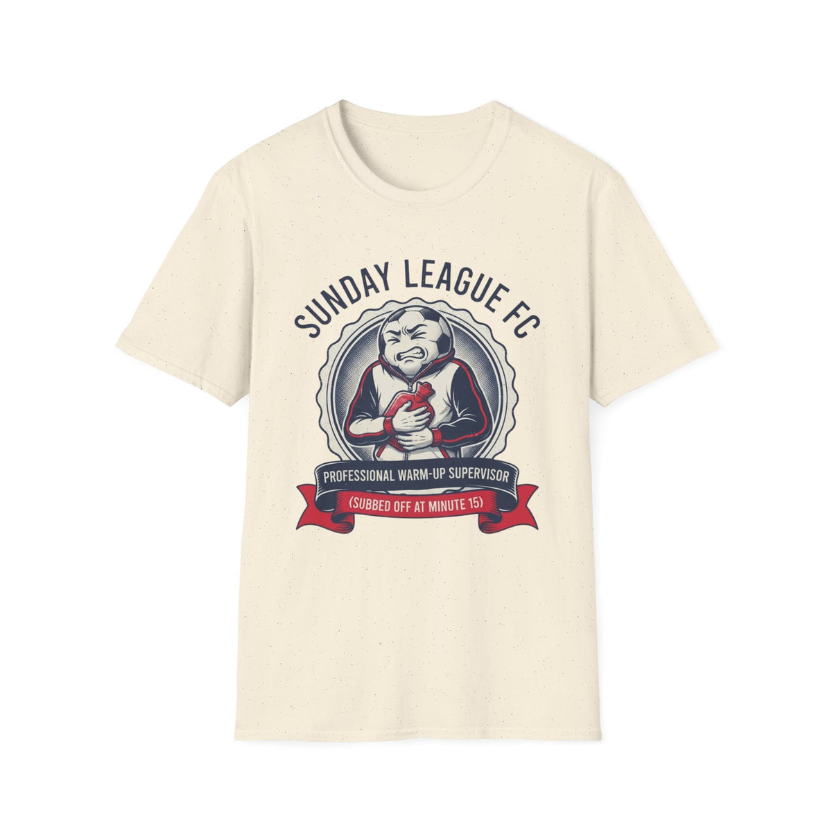 SUNDAY LEAGUE FC  PROFESSIONAL WARM-UP SUPERVISOR  (SUBBED OFF AT MINUTE 15) T-Shirt