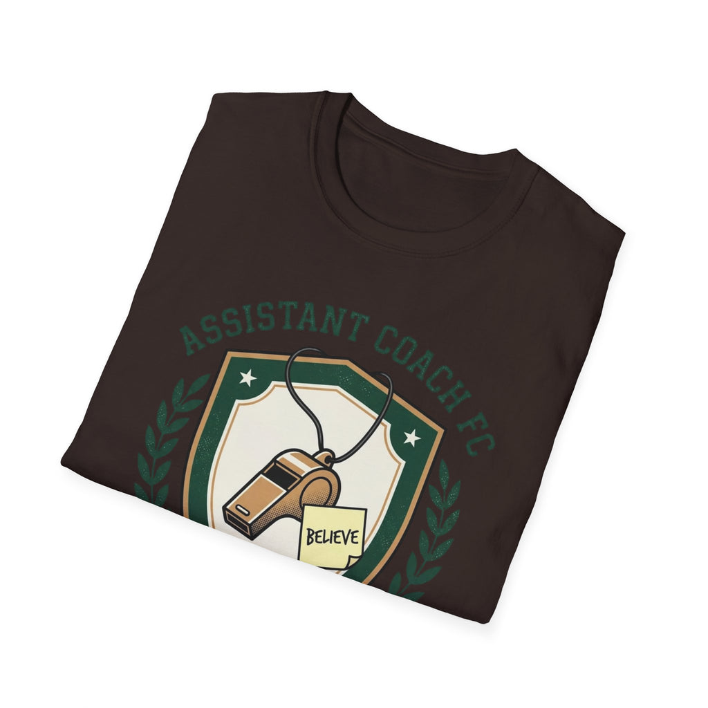 ASSISTANT COACH FC BELIEVE QUALIFIED BY VOLUME, NOT TRAINING T-Shirt