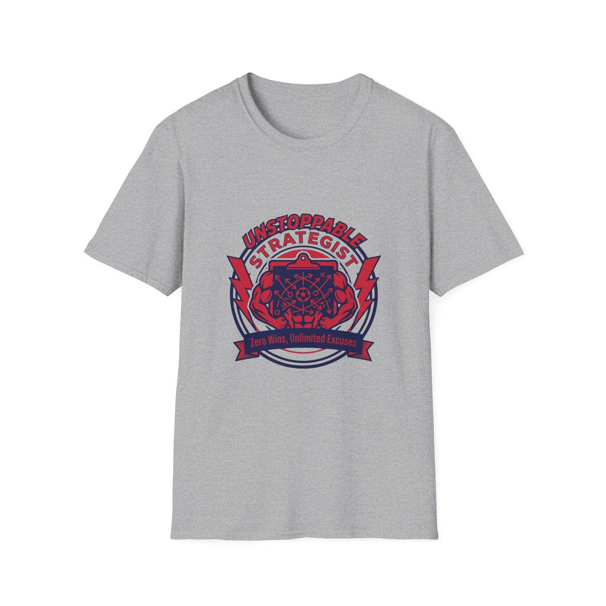 UNSTOPPABLE STRATEGIST Zero Wins, Unlimited Excuses T-Shirt