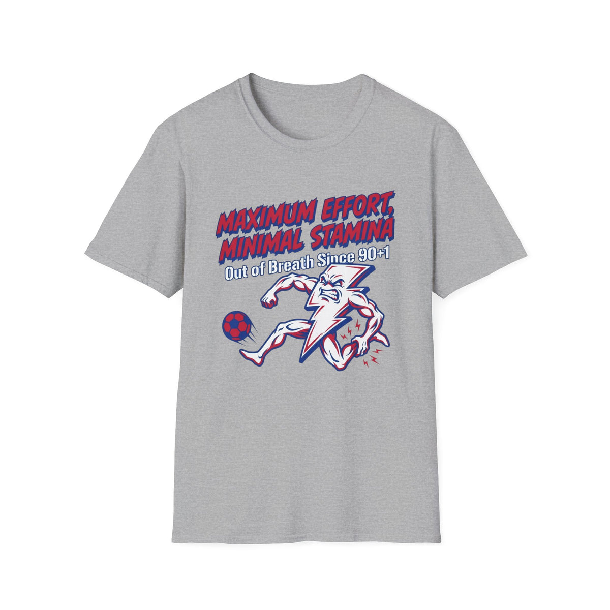 MAXIMUM EFFORT, MINIMAL STAMINA  Out of Breath Since 90+1 T-Shirt