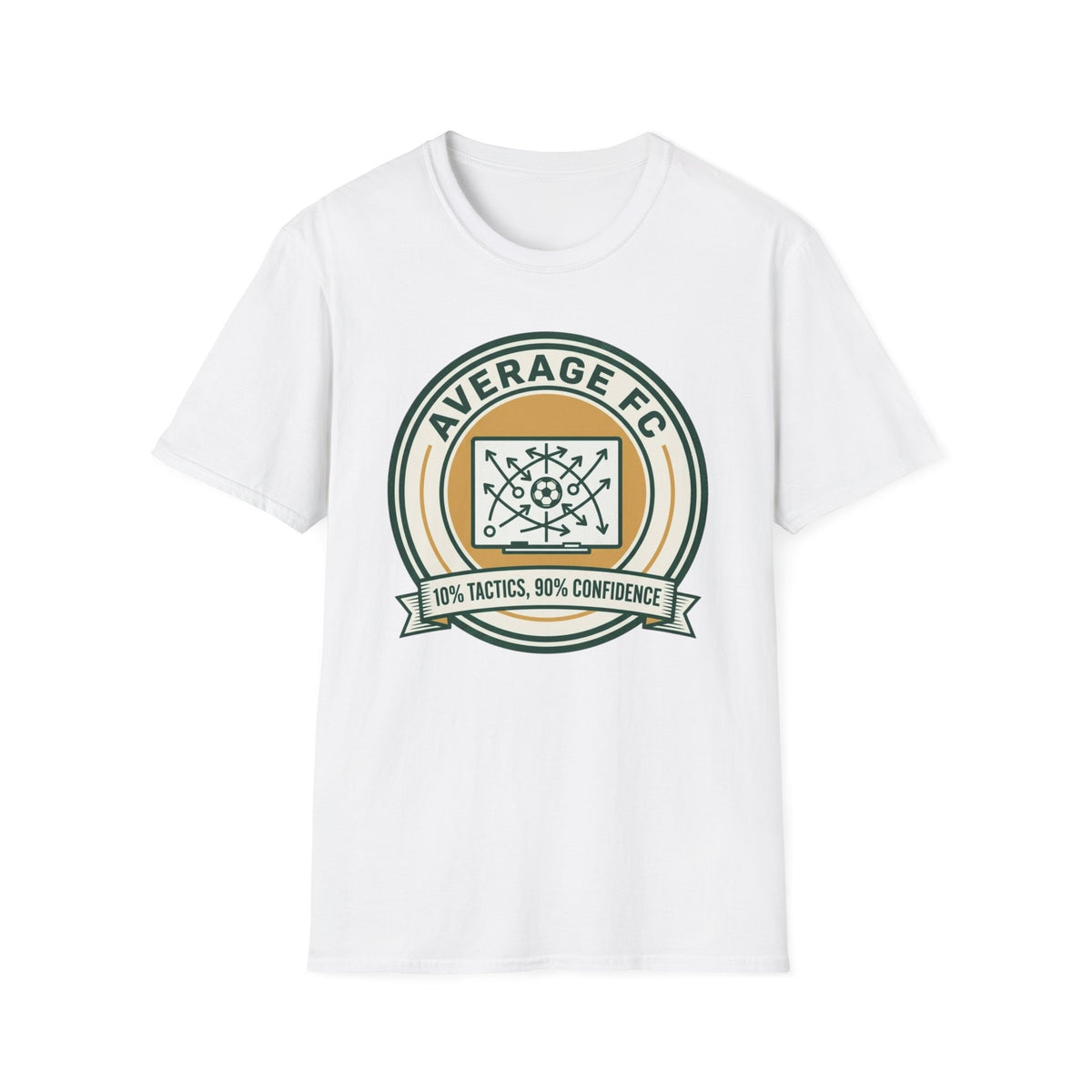 AVERAGE FC  10% TACTICS, 90% CONFIDENCE T-Shirt