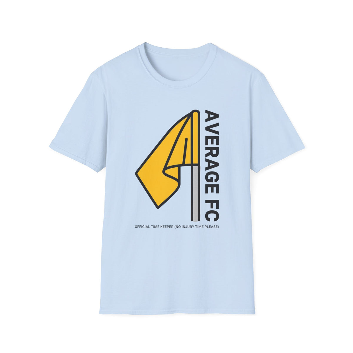 AVERAGE FC OFFICIAL TIME KEEPER (NO INJURY TIME PLEASE) T-Shirt