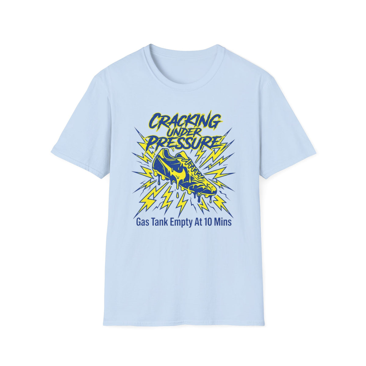 CRACKING UNDER PRESSURE Gas Tank Empty At 10 Mins T-Shirt