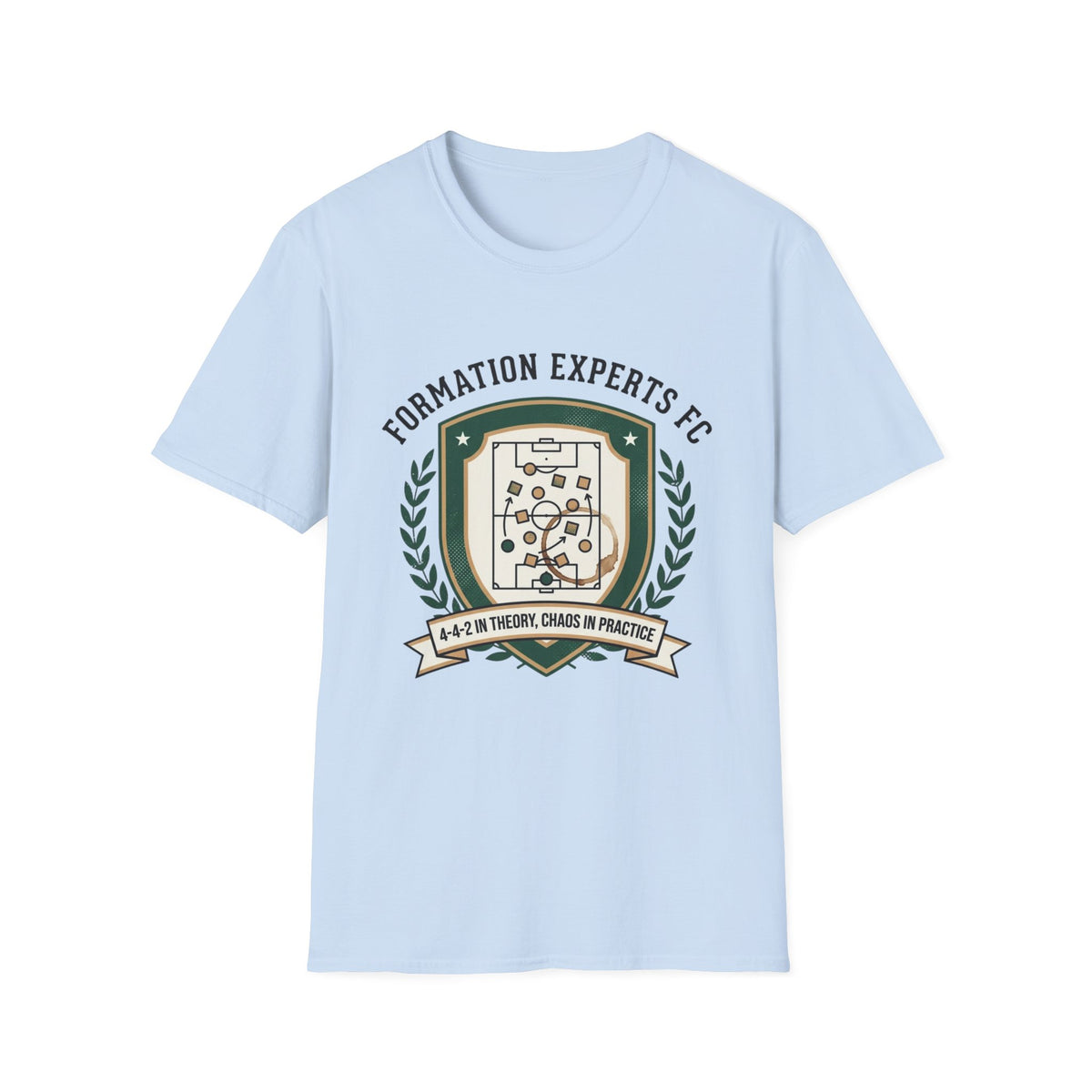 FORMATION EXPERTS FC   4-4-2 IN THEORY, CHAOS IN PRACTICE T-Shirt
