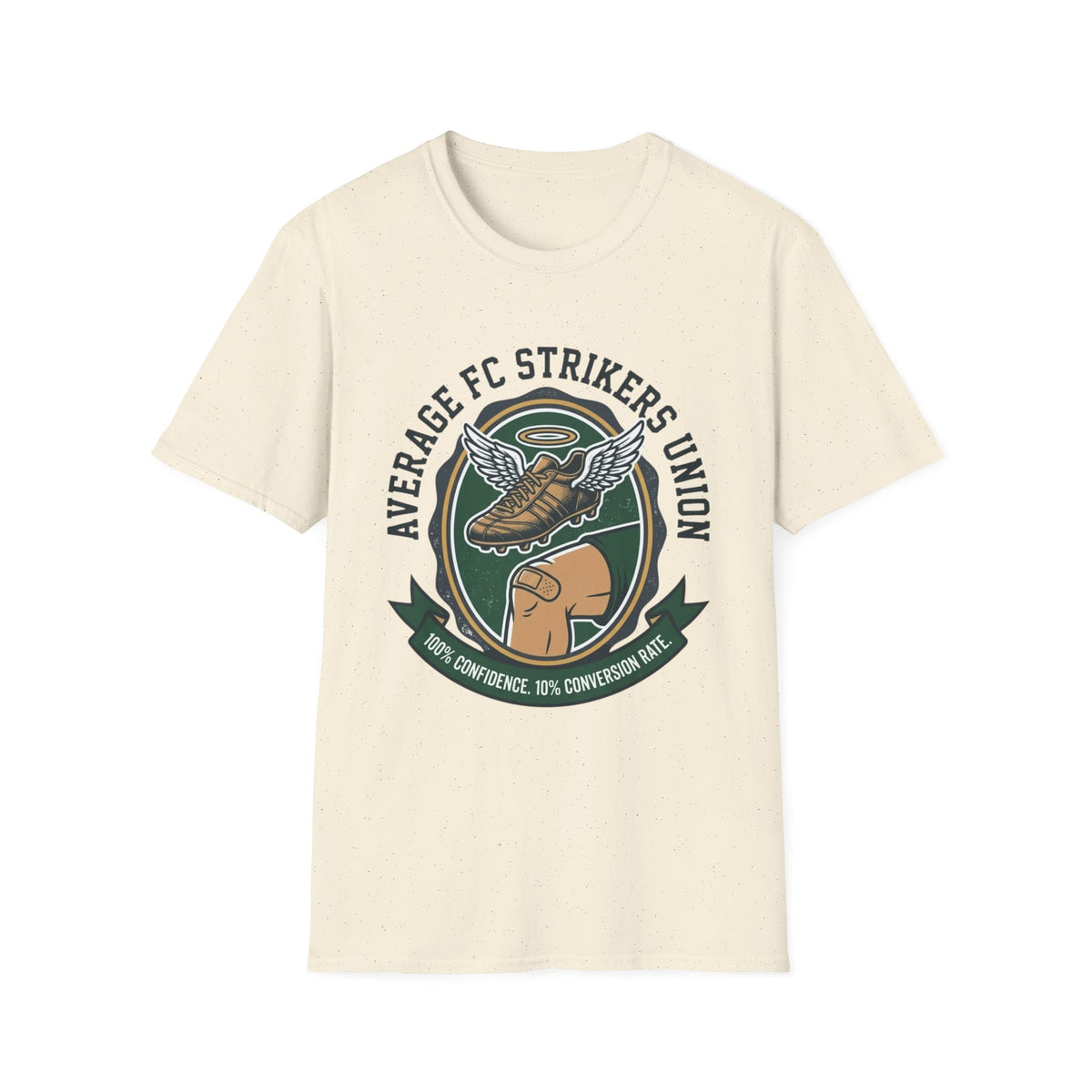 AVERAGE FC STRIKERS UNION 100% CONFIDENCE. 10% CONVERSION RATE T-Shirt
