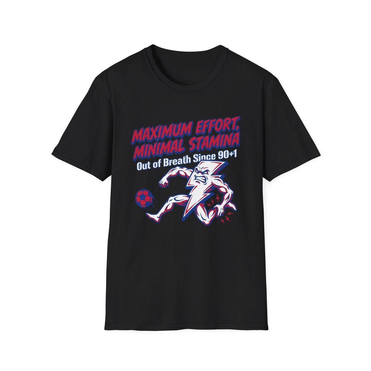 MAXIMUM EFFORT, MINIMAL STAMINA  Out of Breath Since 90+1 T-Shirt