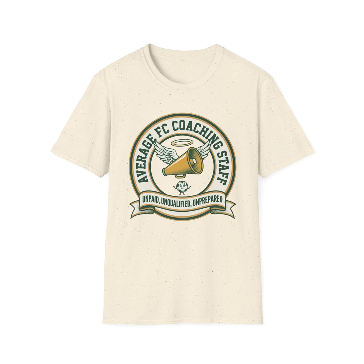 AVERAGE FC COACHING STAFF UNPAID, UNQUALIFIED, UNPREPARED T-Shirt