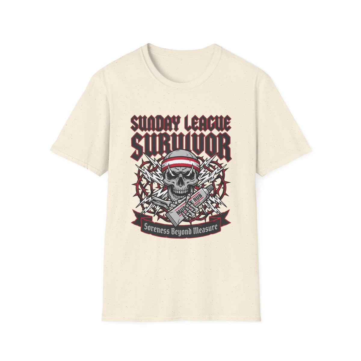 SUNDAY LEAGUE SURVIVOR Soreness Beyond Measure T-Shirt