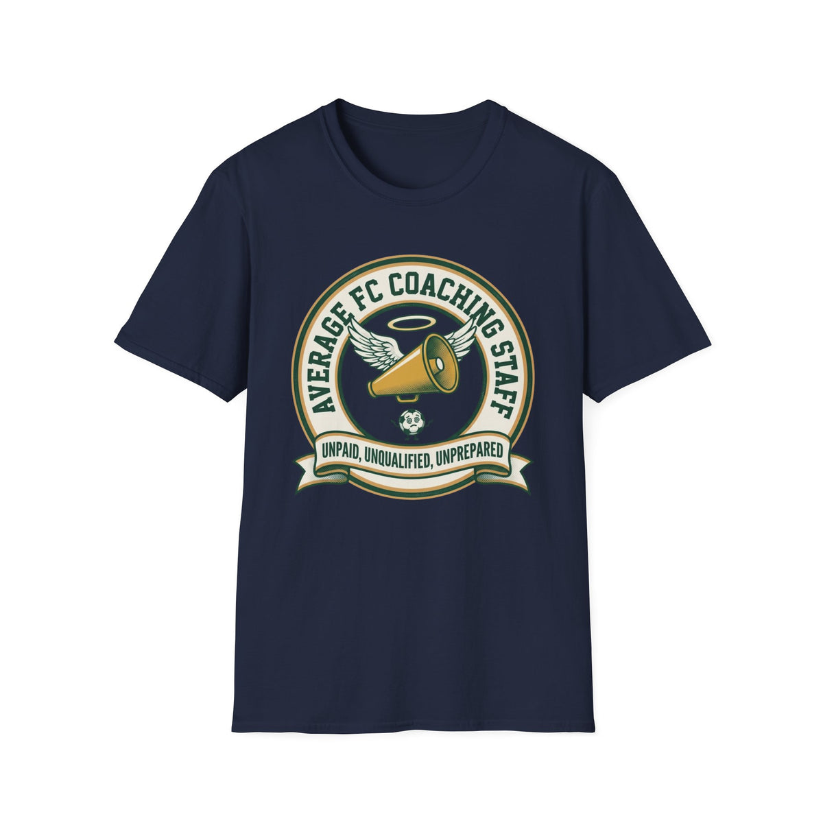 AVERAGE FC COACHING STAFF UNPAID, UNQUALIFIED, UNPREPARED T-Shirt