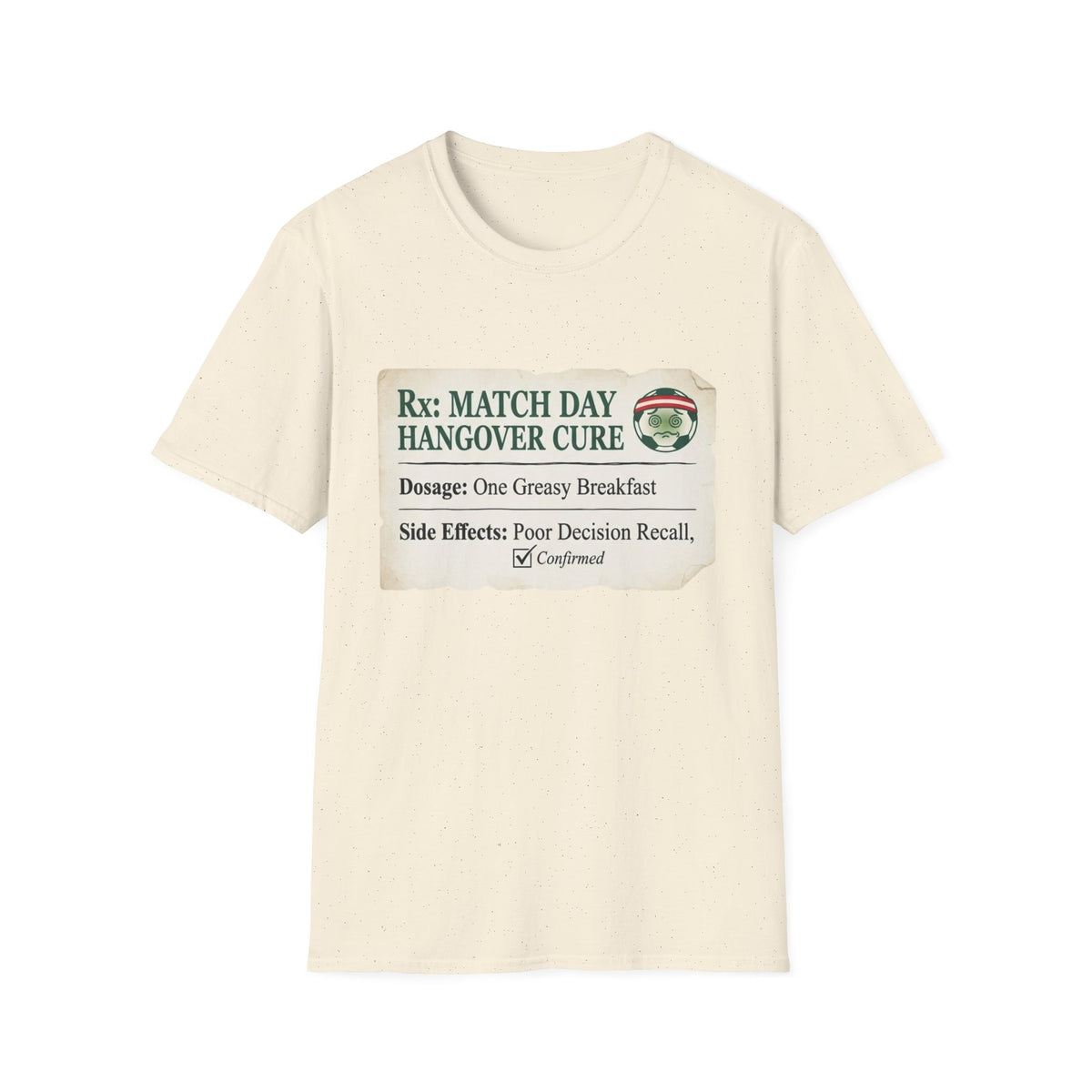 Rx_ MATCH DAY HANGOVER CURE T-Shirt