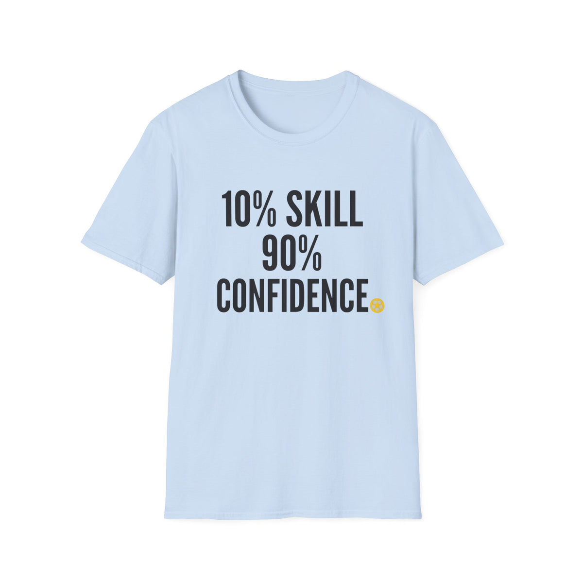 10% SKILL  90% CONFIDENCE v1 T-Shirt