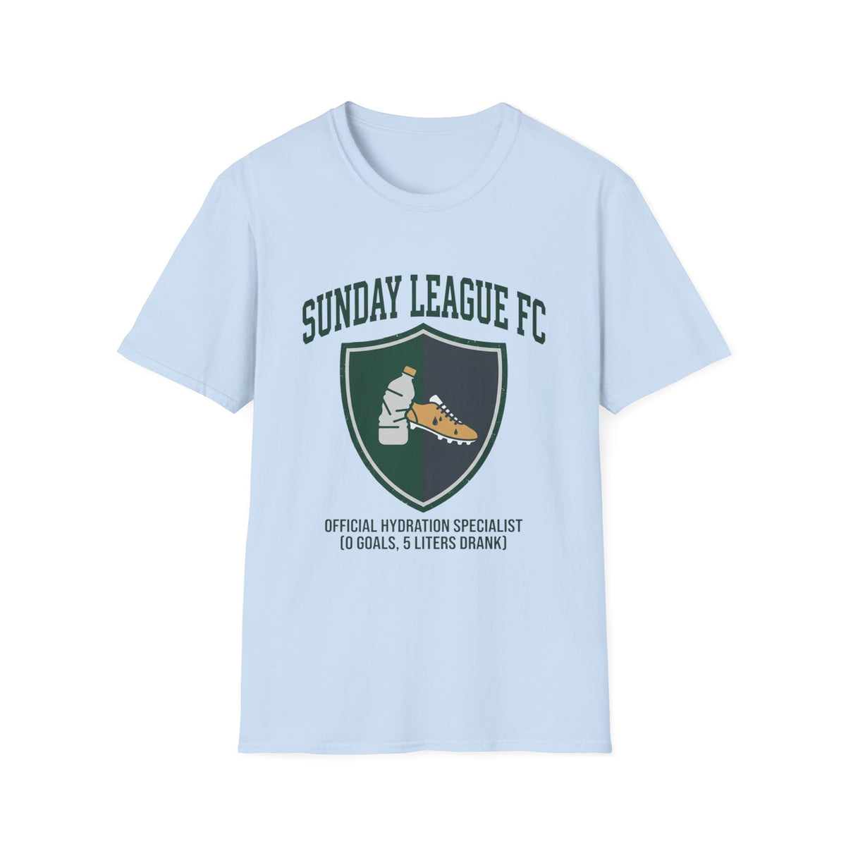SUNDAY LEAGUE FC  OFFICIAL HYDRATION SPECIALIST  (0 GOALS, 5 LITERS DRANK) T-Shirt
