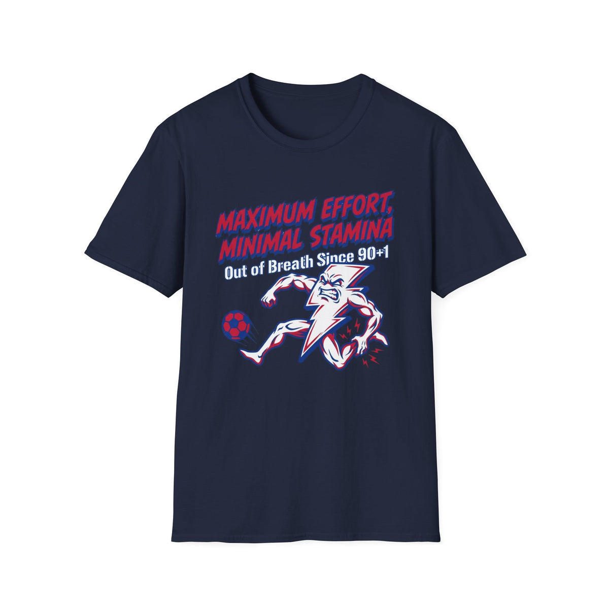 MAXIMUM EFFORT, MINIMAL STAMINA  Out of Breath Since 90+1 T-Shirt