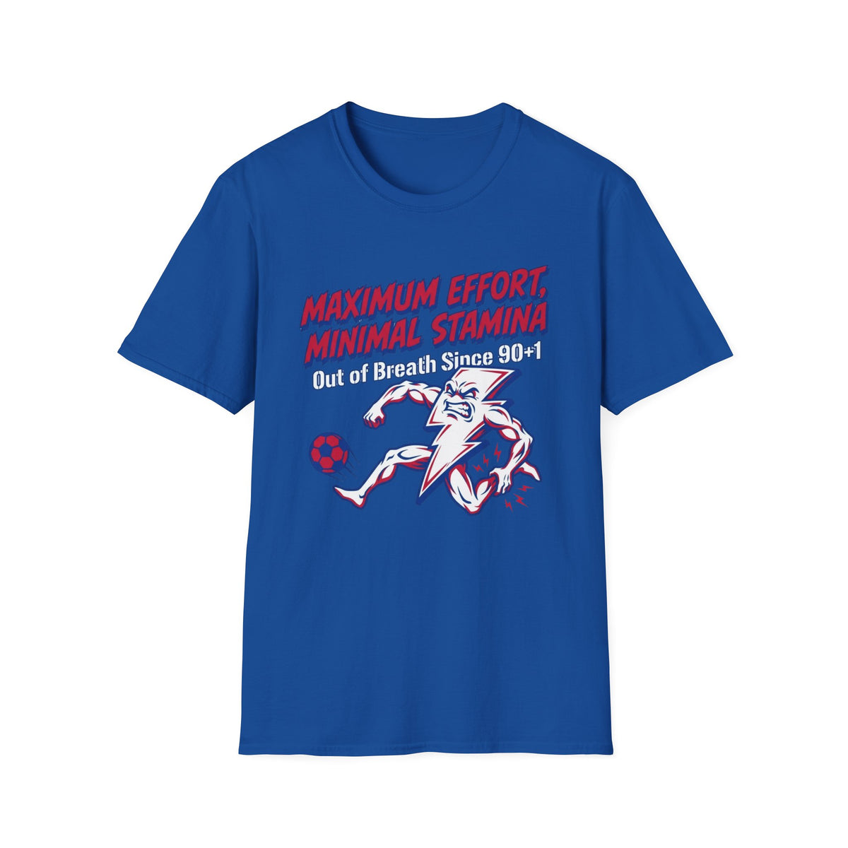 MAXIMUM EFFORT, MINIMAL STAMINA  Out of Breath Since 90+1 T-Shirt