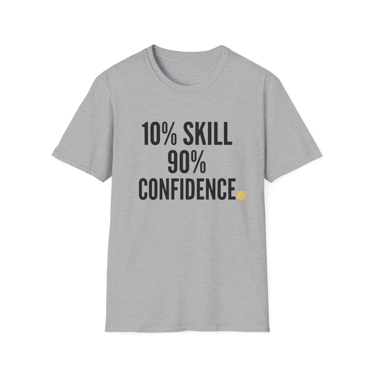 10% SKILL  90% CONFIDENCE v1 T-Shirt