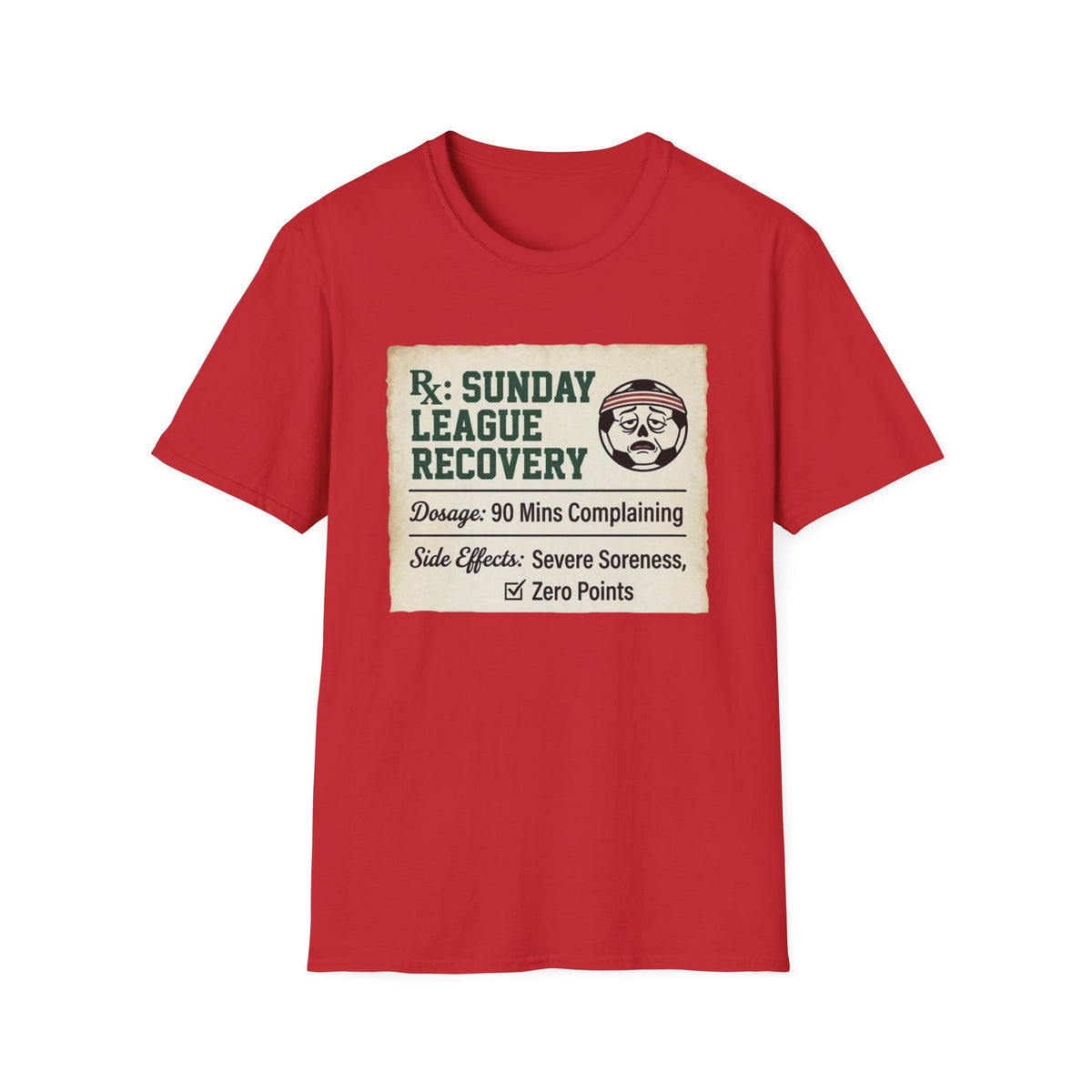 Rx_ SUNDAY LEAGUE RECOVERY Dosage_ 90 Mins Complaining v2 T-Shirt