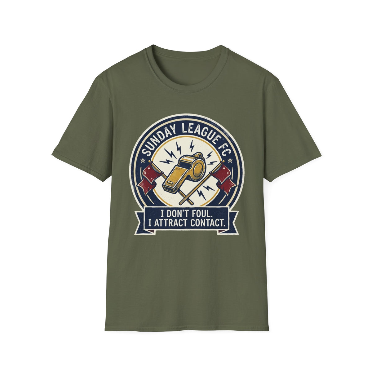 SUNDAY LEAGUE FC I DON'T FOUL. I ATTRACT CONTACT T-Shirt