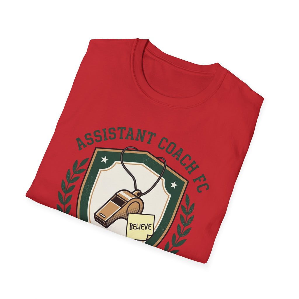 ASSISTANT COACH FC BELIEVE QUALIFIED BY VOLUME, NOT TRAINING T-Shirt