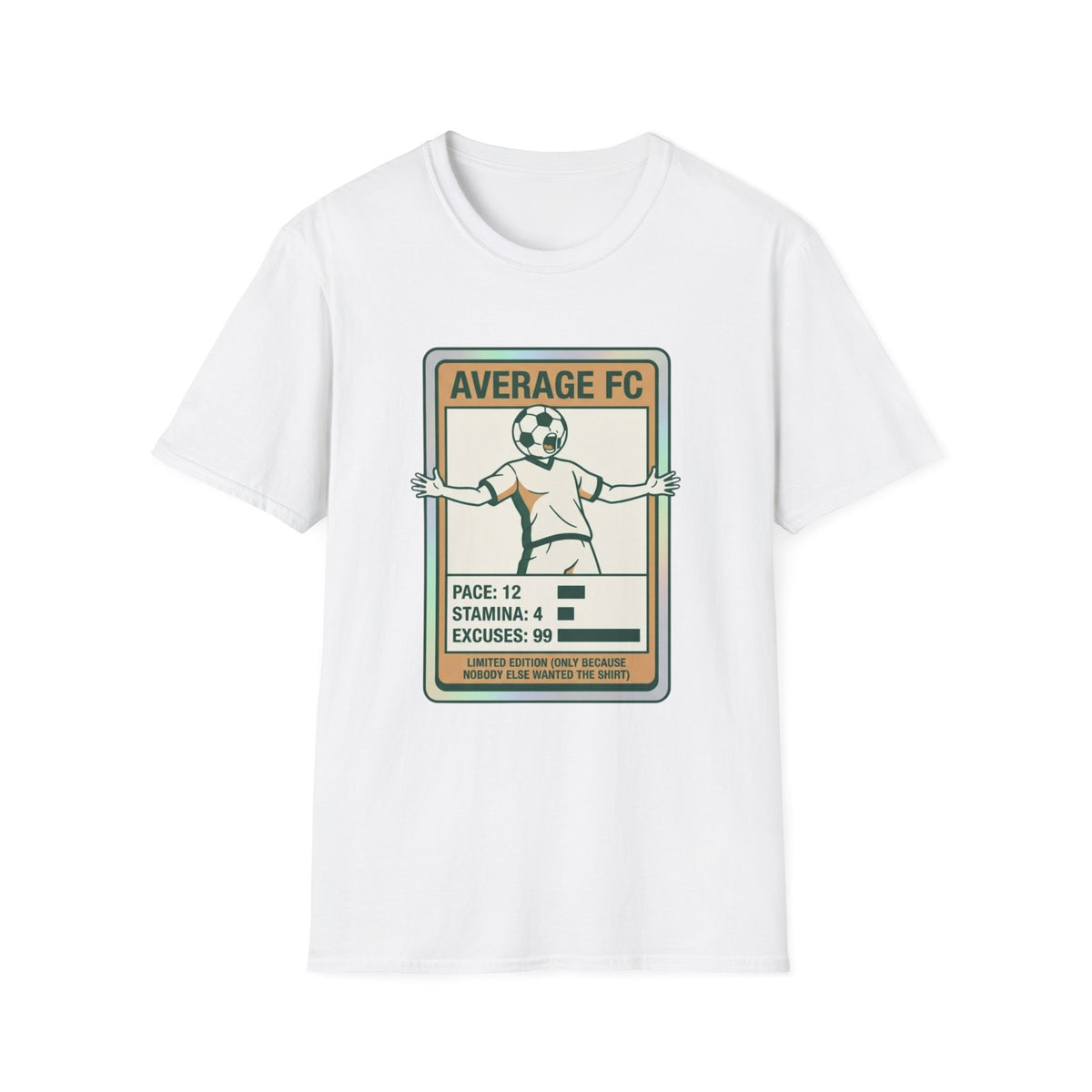 AVERAGE FC PACE_ 12 STAMINA_ 4 EXCUSES_ 99 T-Shirt